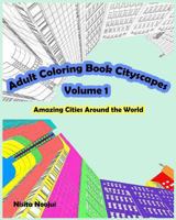 Adult Coloring Book Cityscapes Volume 1: Amazing Cities Around the World 1539802345 Book Cover