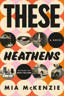 These Heathens!: A Novel 0593596943 Book Cover