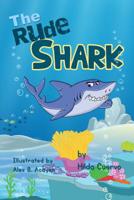 The Rude Shark 1494905922 Book Cover