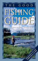 The Good Fishing Guide: The Complete Angler's Directory for Coarse, Game and Sea Fishing in England, Scotland, Ireland and Wales 1842222333 Book Cover