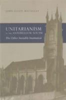 Unitarianism in the Antebellum South: The Other Invisible Institution (Religion & American Culture) 081735865X Book Cover