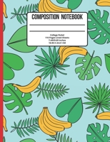 Composition Notebook College Ruled: Banana 110 Pages 1686596510 Book Cover