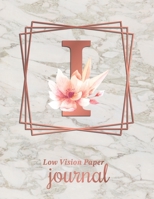 Low Vision Paper Journal: Initial Monogram Letter I Notebook Journal with Thick Bold Lines on White Paper for Low Vision, 8.5x11 Size, 110 Pages, Perfect for Visually Impaired, Students, and Seniors B0857BGPSH Book Cover