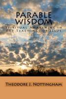 Parable Wisdom: Spiritual Awakening in the Teachings of Jesus 096649606X Book Cover