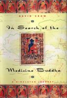 In Search of the Medicine Buddha: A Himalayan Journey 1585420301 Book Cover