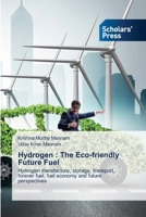 Hydrogen : The Eco-friendly Future Fuel: Hydrogen manufacture, storage, transport, forever fuel, fuel economy and future perspectives 620552208X Book Cover