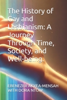 The History of Gay and Lesbianism: A Journey Through Time, Society, and Well-being. B0DZVJ3GZB Book Cover