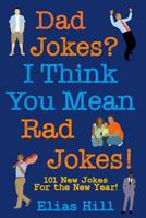 Dad Jokes? I Think You Mean Rad Jokes! 1985039923 Book Cover