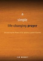 The Prayer That Changes Everything: Discovering the Power of St. Ignatius Loyola's Examen 0829435352 Book Cover