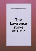 The Lawrence Strike of 1912 1165069415 Book Cover