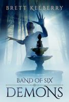 Band of Six: Demons 1939804035 Book Cover