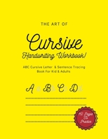 Cursive Handwriting Workbook: Cursive Handwriting Workbook For Beginners, Kids, Adults and Teens. Use Our Simple Template of Cursive ABC Letter & Sentence Tracing To Master Your Handwriting Skills. B08XXVPRMZ Book Cover