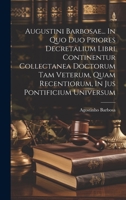 Augustini Barbosae... In Quo Duo Priores Decretalium Libri Continentur Collectanea Doctorum Tam Veterum, Quam Recentiorum, In Jus Pontificium Universum 1020985143 Book Cover