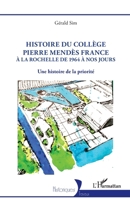 Histoire du collège Pierre Mendès France: à la Rochelle de 1964 à nos jours Une histoire de la priorité (Historiques) (French Edition) 2140276345 Book Cover