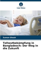 Tollwutbekämpfung in Bangladesch: Der Weg in die Zukunft 6206986357 Book Cover