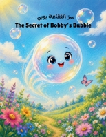 The Secret of Bobby’s Bubble B0HCLL5CTC Book Cover