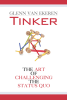 Tinker: The Art of Challenging the Status Quo 1939183235 Book Cover