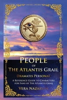 People of the Atlantis Grail: A Reference Guide to Characters for Fans of The Atlantis Grail 1607621851 Book Cover