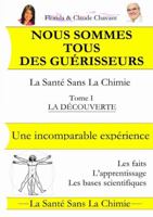 Nous sommes tous des guérisseurs - La santé sans la chimie 024467101X Book Cover