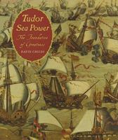 Tudor Sea Power: The Foundation of Greatness 1848320310 Book Cover