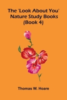 The 'Look About You' Nature Study Books (Book 4) 9374127873 Book Cover