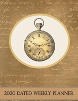 2020 Dated Weekly Planner: Annual Planner, Steampunk Victorian Grunge Pocketwatch original design with goals, important dates and annual calendars included 1712760262 Book Cover