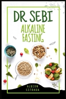 Dr. Sebi Alkaline Fasting: How 7000+ People Overcame Cold Sores and Genital Herpes Without the Use of Medication Using the Proven 3-Step Method 3986536469 Book Cover
