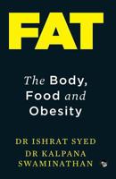 Fat: The Body, Food and Obesity 9388326482 Book Cover