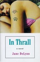 In Thrall: A Novel 0517541009 Book Cover