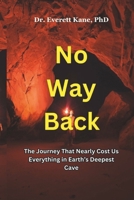 NO WAY BACK: The Journey That Nearly Cost Us Everything in Earth’s Deepest Cave (Discovery World) B0DSW73ZZ6 Book Cover