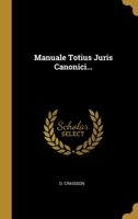 Manuale Totius Juris Canonici... 1276096682 Book Cover