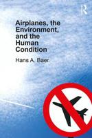 Airplanes, the Environment, and the Human Condition 0367186055 Book Cover