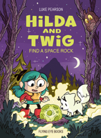 Hilda and Twig: Find a Space Rock 1838744061 Book Cover