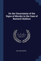 On the uncertainty of the signs of murder in the case of bastard children 1376685892 Book Cover