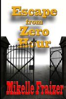 Escape from Zero Hour 1497584361 Book Cover
