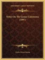 Notes On The Genus Calostoma 116703287X Book Cover