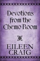 Devotions from the Chemo Room 1448943434 Book Cover