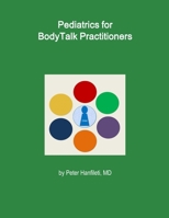 Pediatrics for BodyTalk Practitioners 0359487858 Book Cover