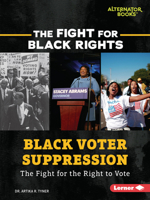 Black Voter Suppression: The Fight for the Right to Vote (The Fight for Black Rights) 1728430240 Book Cover