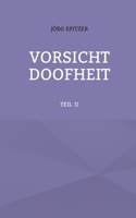 Vorsicht Doofheit: Teil II (German Edition) 381922646X Book Cover