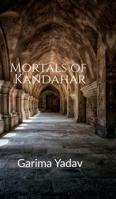 Mortals of Kandahar B0DP4DGTFK Book Cover