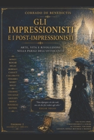 GLI IMPRESSIONISTI E I POST-IMPRESSIONISTI: Arte, vita e rivoluzione nella Parigi dell'Ottocento (INHUMANITAS) (Italian Edition) B0H3WHBNN8 Book Cover