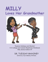 Milly Loves Her Grandmother: K-5 Explore Holidays and Months (Milly The Job Seeker Series) B08GV97XP3 Book Cover