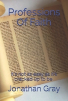 Professions Of Faith: It's not as easy as it's cracked up to be. 1492916919 Book Cover