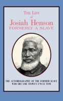 The Life of Josiah Henson, Formerly a Slave, Now an Inhabitant of Canada 0486800458 Book Cover