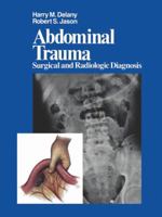 Abdominal Trauma: Surgical and Radiologic Diagnosis 1461258529 Book Cover