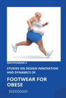 Studies on Design Innovation and Dynamics of Footwear for Obese Individuals 6561275152 Book Cover