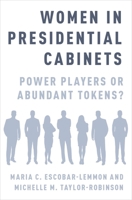 Women in Presidential Cabinets: Power Players or Abundant Tokens? 0190491426 Book Cover