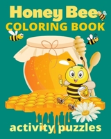 Honey Bee Coloring Book Activity Puzzles: Wonderful Pages of Bees Nature Gardens & Bee Hives B08WP7H3QK Book Cover