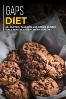 GAPS DIET: 40+ Muffins, Pancakes and Cookie recipes for a healthy and balanced GAPS diet B08VYBNC5P Book Cover